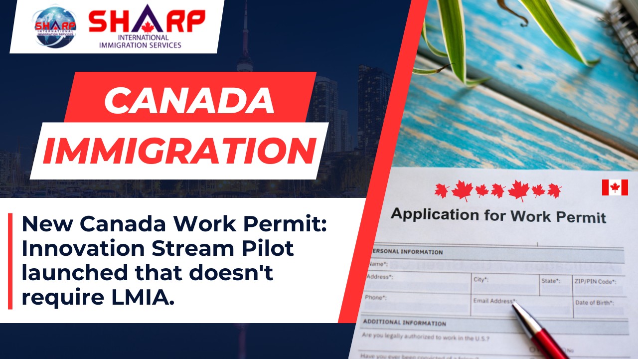 Canada work permit innovation stream pilot required for LMAA. Image may contain a document with application details and eligibility criteria., innovation stream pilot, innovation stream pilot canada, no lmia required,